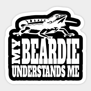 Fun My Beardie Understands Me For Reptile Owners Pogona Sticker